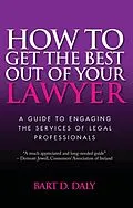 E-Book (epub) How to Get the Best Out of Your Lawyer von Bart Daly
