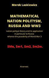 eBook (epub) Mathematical Nation Politysm: Russia and WW3 de Marek Laskiewicz