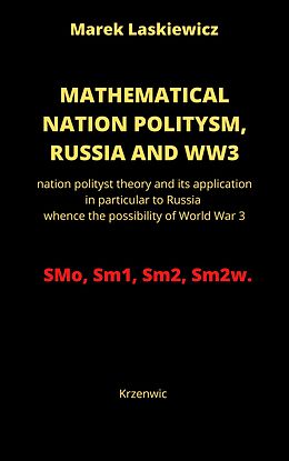 eBook (epub) Mathematical Nation Politysm: Russia and WW3 de Marek Laskiewicz