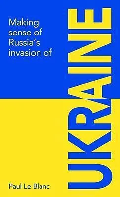 E-Book (epub) Making sense of Russia's invasion of Ukraine von Paul Le Blanc