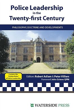 Kartonierter Einband Police Leadership in the Twenty-First Century von Robert Villiers, Peter Adlam