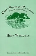 E-Book (epub) Green Fields and Pavements: A Norfolk Farmer in Wartime (Henry Williamson Collections, #13) von Henry Williamson