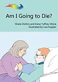 ePUB Am I Going to Die? von Sheila Hollins, Irene Tuffrey-Wijne
