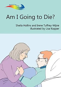 ePUB Am I Going to Die? von Sheila Hollins, Irene Tuffrey-Wijne