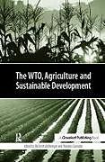 Livre Relié The WTO, Agriculture and Sustainable Development de 