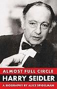 Almost Full Circle: Harry Seidler