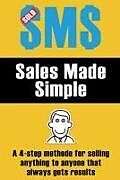 Couverture cartonnée Sales Made Simple: A 4-step method for selling anything to anyone that always gets results de Julian Martin