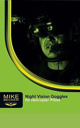 E-Book (epub) Night Vision Goggles for Helicopter Pilots von Mike Becker