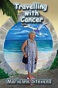 Couverture cartonnée Travelling With Cancer de Marianne Stevens