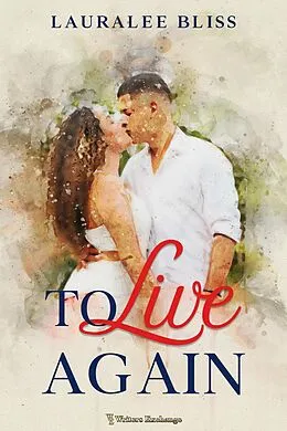 E-Book (epub) To Live Again von Lauralee Bliss