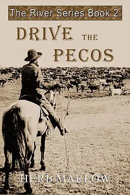 E-Book (epub) Drive the Pecos von Herb Marlow