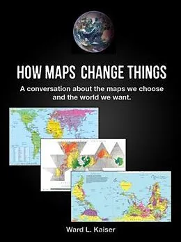 E-Book (epub) How Maps Change Things von Ward L. Kaiser