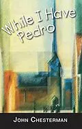E-Book (epub) While I Have Pedro von John Chesterman
