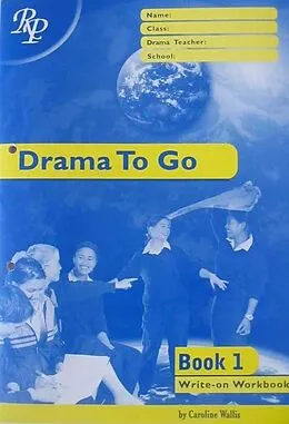 E-Book (pdf) Drama To Go Bk 1: Student Workbook von Caroline Wallis