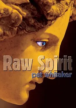 E-Book (epub) Raw Spirit von Pat Whitaker