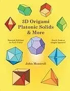 Kartonierter Einband 3D Origami Platonic Solids & More von John Montroll