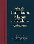 E-Book (epub) Abusive Head Trauma in Infants and Children von Lori Frasier, Kay Rauth-Farley, Randell Alexander
