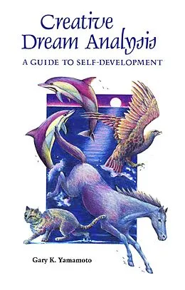 E-Book (epub) Creative Dream Analysis von Gary Yamamoto