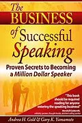 E-Book (epub) The Business of Successful Speaking von Andrea H. Gold, Gary Yamamoto