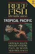 Couverture cartonnée Reef Fish Identification: Tropical Pacific de Gerald Allen, Roger Steene, Paul Humann