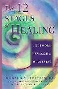 Couverture cartonnée The 12 Stages of Healing: A Network Approach to Wholeness de Donald M. Epstein D. C.