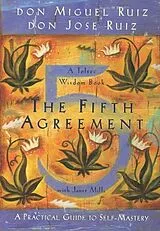 Kartonierter Einband The Fifth Agreement von Don Miguel Ruiz, Don Jose Ruiz, Janet Mills