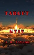 E-Book (epub) Target Kyiv von J. M. Taylor