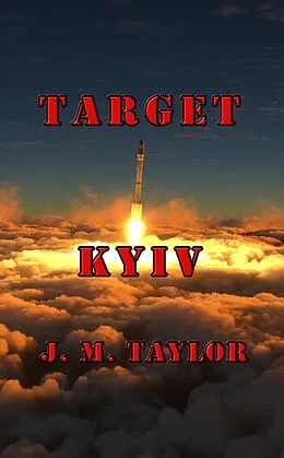E-Book (epub) Target Kyiv von J. M. Taylor