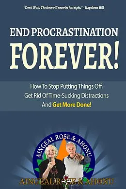 E-Book (epub) End Procrastination Forever von Ahonu, Aingeal Rose O'Grady