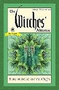 Kartonierter Einband The Witches' Almanac: Issue 37, Spring 2018 to 2019: The Magic of Plants von 