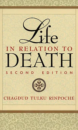 E-Book (epub) Life in Relation to Death von Chagdud Tulku Rinpoche