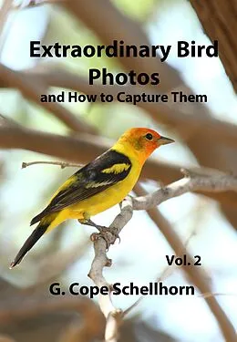 E-Book (epub) Extraordinary Bird Photos and How to Capture Them Vol. 2 von G. Cope Schellhorn