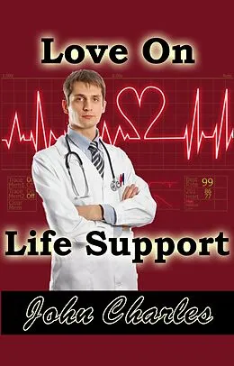E-Book (epub) Love On Life Support von John Charles