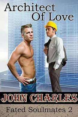 E-Book (epub) Architect Of Love (Fated Soulmates 2) von John Charles