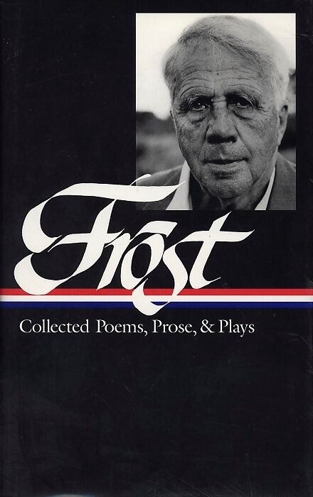 Frost Collected Poems, Prose and Plays