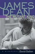 E-Book (epub) James Dean: The Mutant King von David Dalton