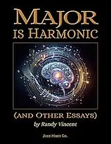 Randy Vincent Notenblätter Major is Harmonic (and other Essays)