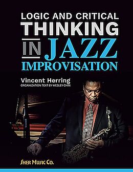 Vincent Herring Notenblätter Logic and Critical Thinking in Jazz Improvisation