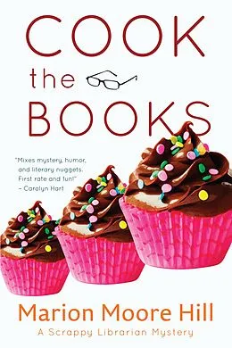 E-Book (epub) Cook the Books (A Scrappy Librarian Mystery, #3) von Marion Moore Hill