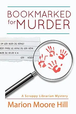 E-Book (epub) Bookmarked for Murder (A Scrappy Librarian Mystery, #1) von Marion Moore Hill