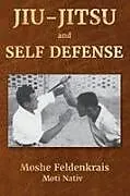 Kartonierter Einband Jiu-Jitsu and Self Defense von Moshe Feldenkrais