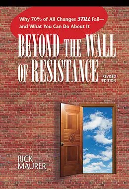E-Book (epub) Beyond the Wall of Resistance (Revised Edition) von Rick Maurer