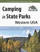 Couverture cartonnée Camping in State Parks: Western USA: Discover 1,515 Camping Areas at 519 Parks in 18 States de Ultimate Campgrounds