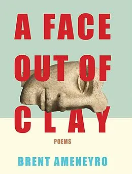 E-Book (pdf) Face Out of Clay von Ameneyro Brent Ameneyro