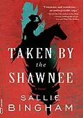 E-Book (epub) Taken by the Shawnee von Sallie Bingham