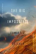 E-Book (epub) The Big Impossible von Edward J. Delaney