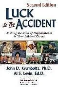 Kartonierter Einband Luck is No Accident, 2nd Edition von John D. Krumboltz, Al Levin