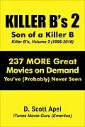 E-Book (epub) Killer B's, Volume 2: Son of a Killer B (1996-2016) von D. Scott Apel