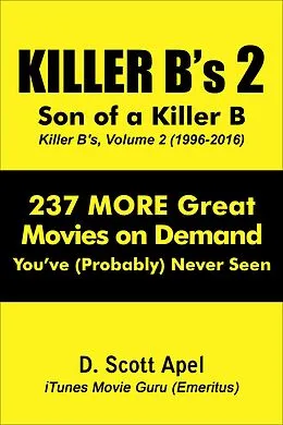 E-Book (epub) Killer B's, Volume 2: Son of a Killer B (1996-2016) von D. Scott Apel