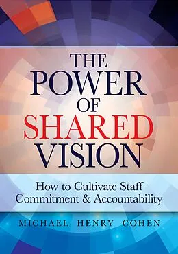E-Book (epub) The Power of Shared Vision von Michael H. Cohen